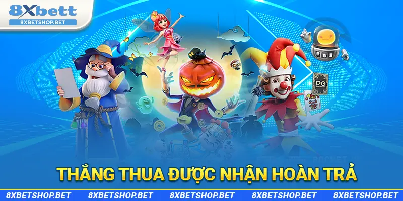 Hội viên cược thắng thua đều nhận về tiền hoàn