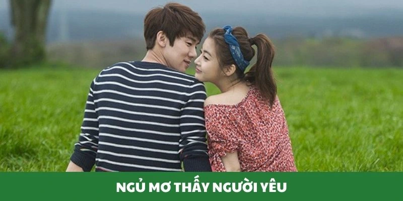 Chiêm bao thấy người yêu trong mơ
